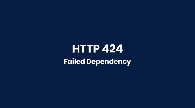 424 Failed Dependency