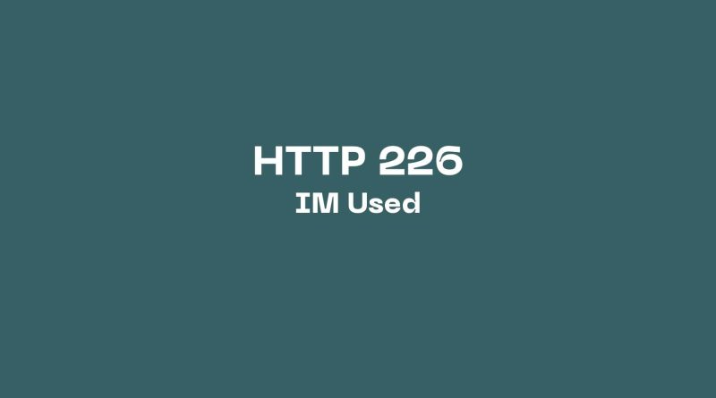 HTTP 226 IM Used
