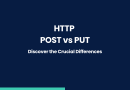 HTTP POST vs PUT Discover the Crucial Differences